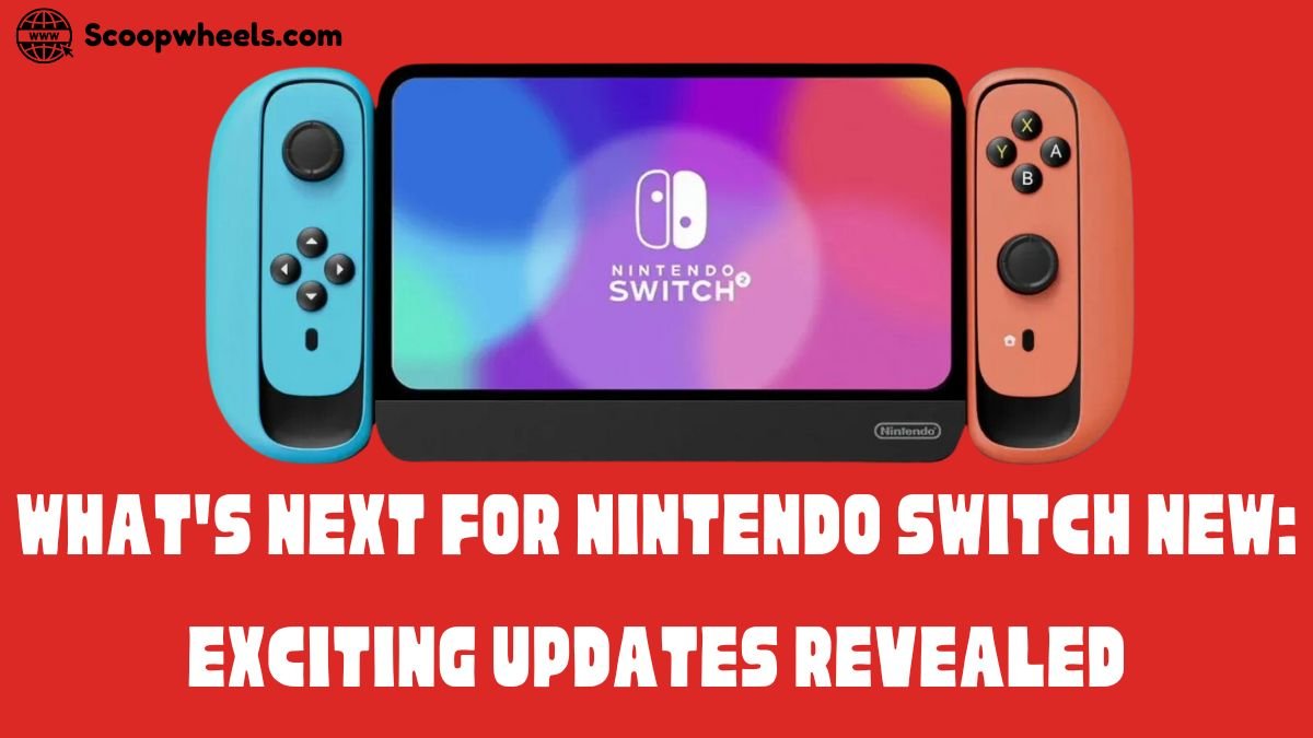 What’s Next for Nintendo Switch New: Exciting Updates Revealed