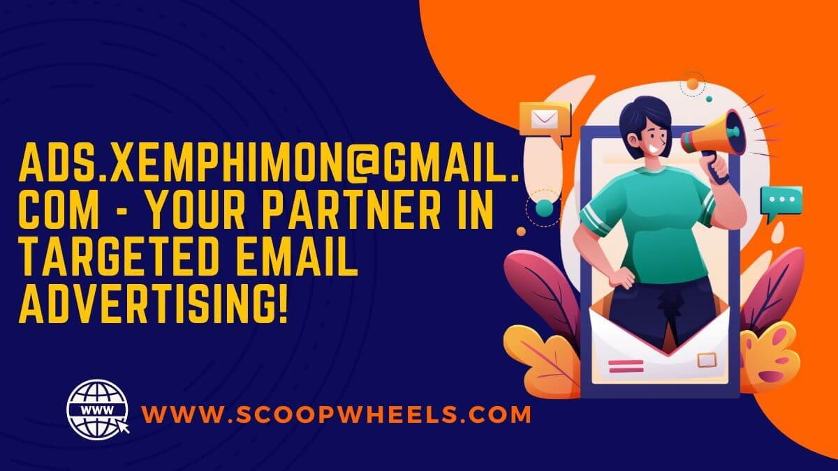 Ads.xemphimon@gmail.com – Your Partner in Targeted Email Advertising!