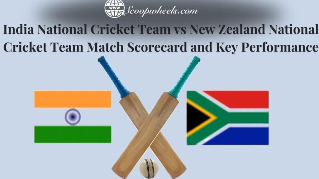 India National Cricket Team vs New Zealand National Cricket Team Match Scorecard and key performance
