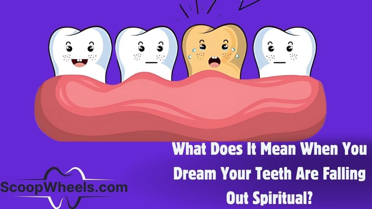 What Does It Mean When You Dream Your Teeth Are Falling Out Spiritual: Mysteries Behind Teeth Dreams