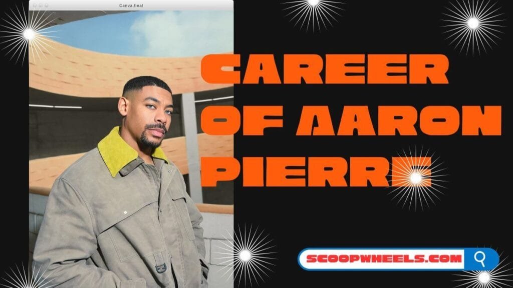 Career of Aaron Pierre