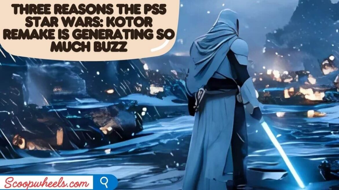 Three Reasons The PS5 Star Wars: Kotor Remake Is Such A Huge…